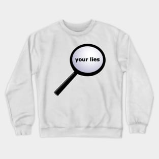 Investigating Your Lies Crewneck Sweatshirt